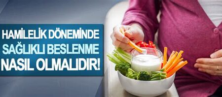 Hamilelik Döneminde Sağlıklı Beslenme